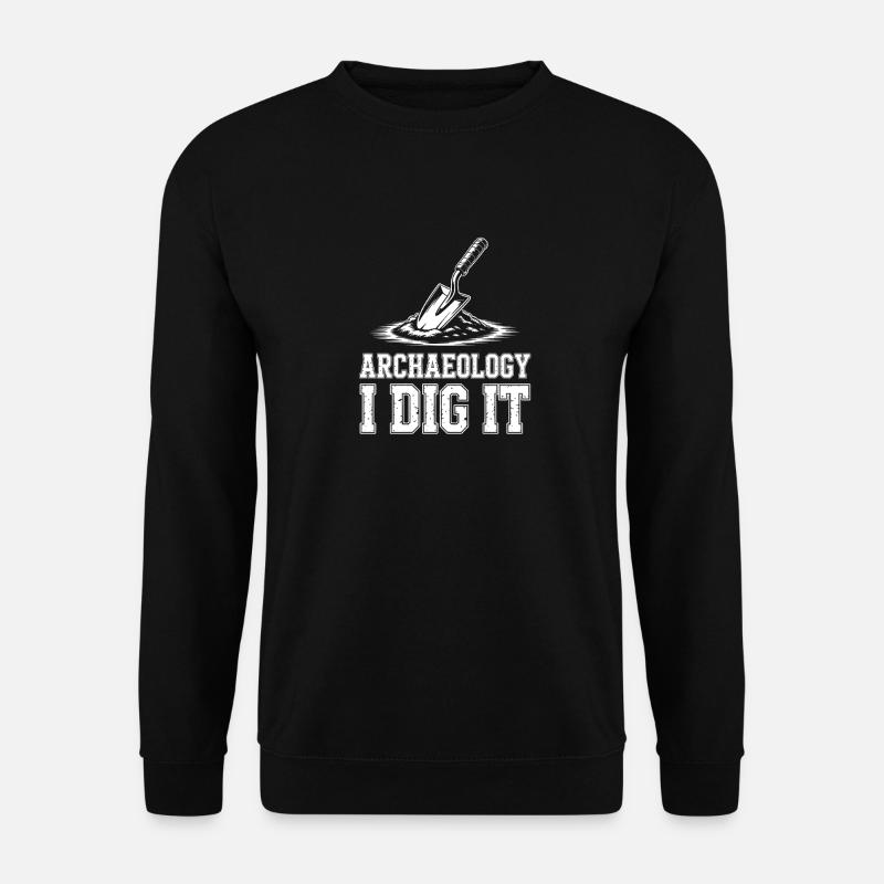 Archaeology I Dig It - Unisex Sweatshirt - black