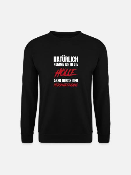 Natürlich in die Hölle – Personaleingang - Unisex Pullover - Schwarz
