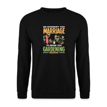 Unterbrechen Sie Ehe Gartenarbeit Saison Funny - Unisex Pullover - Schwarz - Vorne - Alina (178cm) & Michal (187cm)
