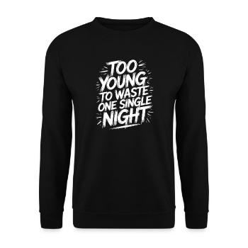 Zu Jung, um eine Nacht zu verschwenden - Unisex Pullover - Schwarz - Vorne - Alina (178cm) & Michal (187cm)