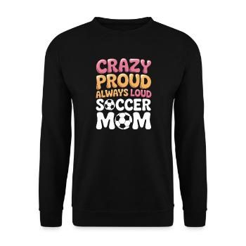 Soccer Sayings Mom Funny Soccer Gift for - Unisex Sweatshirt - black - Front - Alina (178cm) & Michal (187cm)
