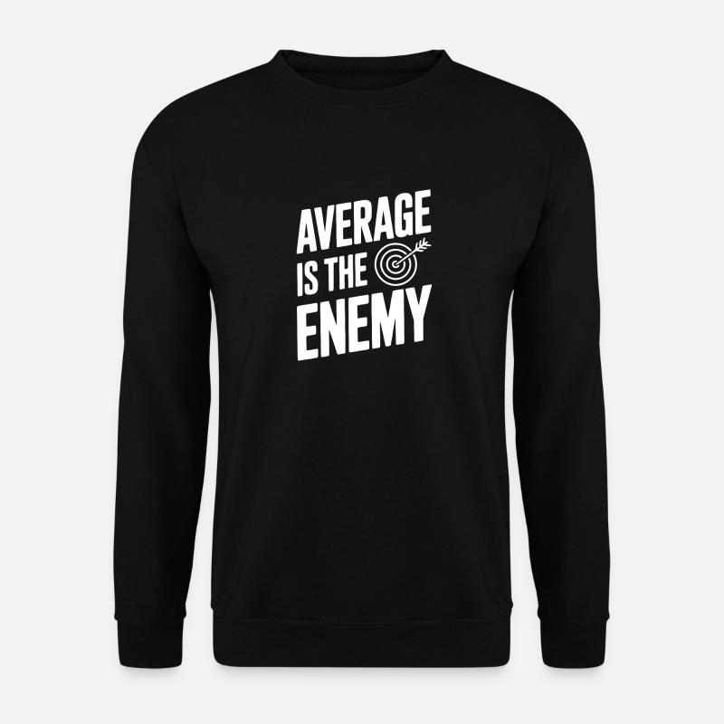 Average is the Enemy - Unisex Sweatshirt - black
