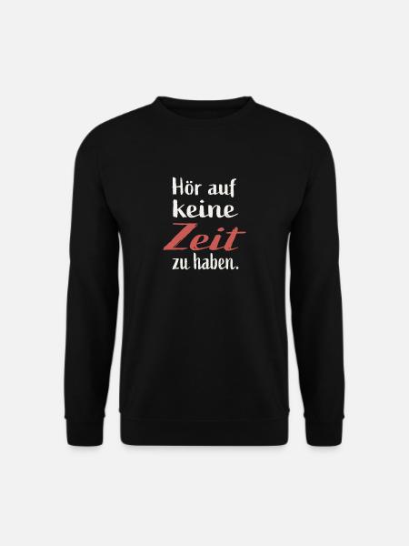 Stop not having time - Unisex Sweatshirt - black