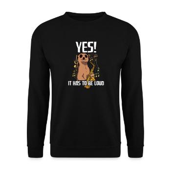 Yes! It hast to be loud Saxophon Saxophon Player - Unisex Sweatshirt - black - Front - Alina (178cm) & Michal (187cm)