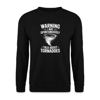 Tornado Sayings Tornadoes Funny Tornado Gift - Unisex Sweatshirt - black - Front - Alina (178cm) & Michal (187cm)
