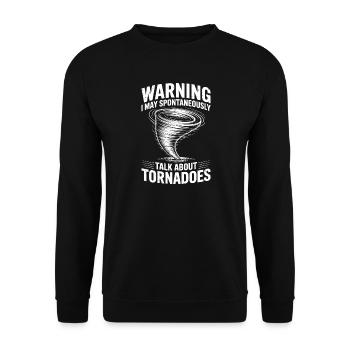 Tornado Sayings Tornadoes Funny Tornado Gift - Unisex Sweatshirt - black - Front - Alina (178cm) & Michal (187cm)