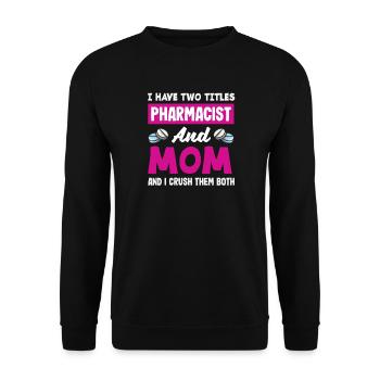 Pharmacist Mom Crush Both Pharmacist - Unisex Sweatshirt - black - Front - Alina (178cm) & Michal (187cm)