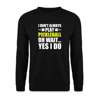 I don't always play funny pickleball player - Unisex Sweatshirt - black - Front - Alina (178cm) & Michal (187cm)