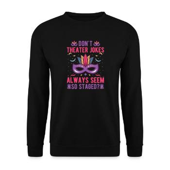 Théâtre musical Ne blague pas Théâtre Cadeau de théâtre - Sweat-shirt Unisexe - noir - Devant - Alina (178cm) & Michal (187cm)
