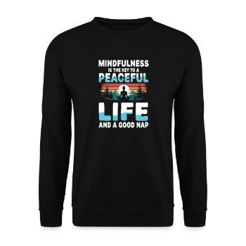 Mindfulness Is The Key To A Peaceful Life And A - Unisex Sweatshirt - black - Front - Alina (178cm) & Michal (187cm)