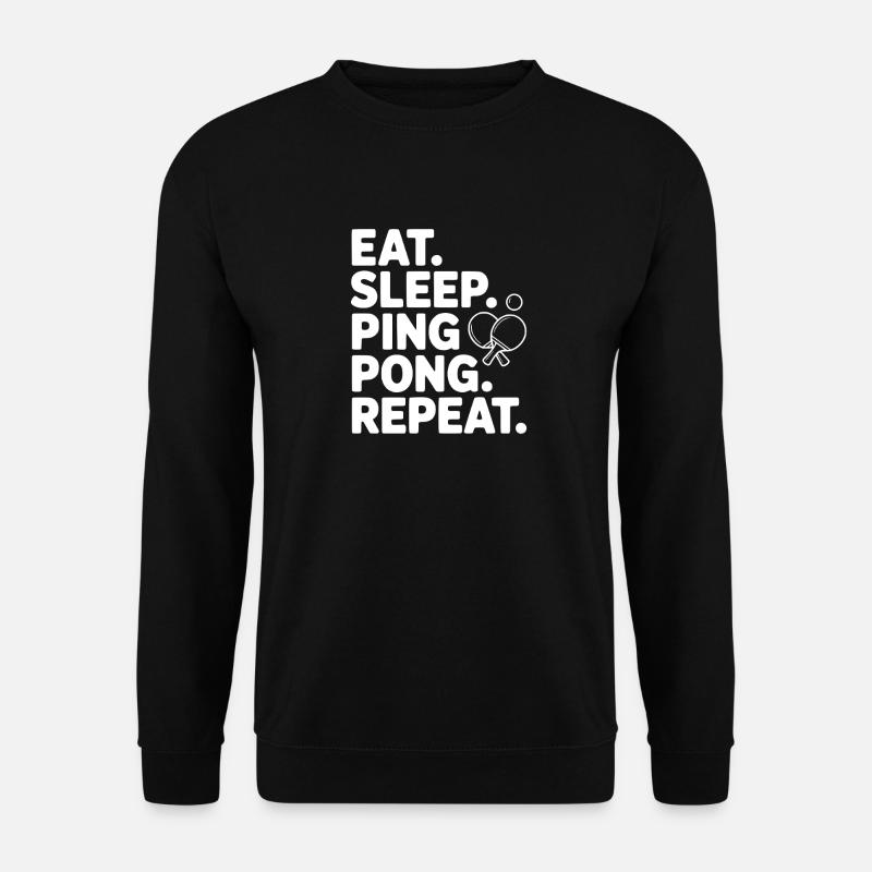 Eat. Sleep. Ping Pong. Repeat. - Unisex Sweatshirt - black