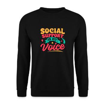 Social Worker Quote Support Is My Voice Social - Unisex Sweatshirt - black - Front - Alina (178cm) & Michal (187cm)