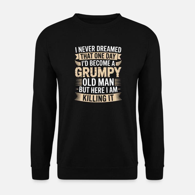 Grumpy Old Man Killing It - Unisex Sweatshirt - black