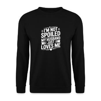I'm Not Spoiled My Husband Just Loves Me - Unisex Sweatshirt - black - Front - Alina (178cm) & Michal (187cm)