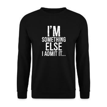 I'm something else I admit it - Unisex Pullover - Schwarz - Vorne - Alina (178cm) & Michal (187cm)