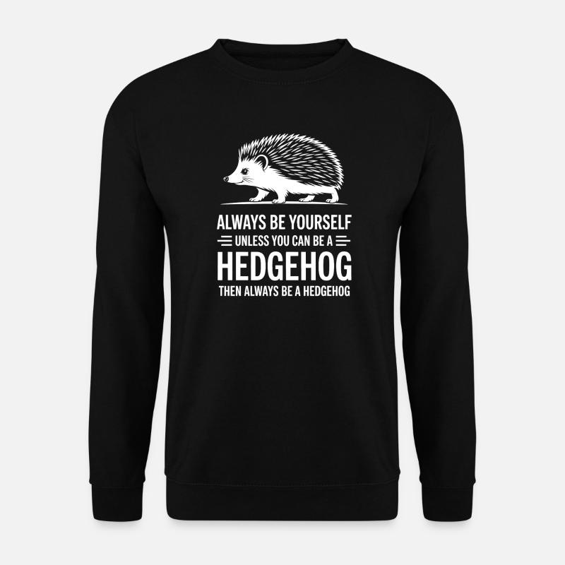 Igel Sprüche Lustiges Igel Geschenk - Unisex Pullover - Schwarz