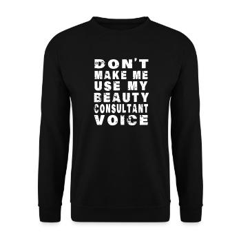 Zwing mich nicht, meine Beauty-Berater-Stimme zu benutzen. - Unisex Pullover - Schwarz - Vorne - Alina (178cm) & Michal (187cm)