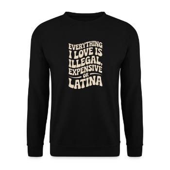 Tout ce que j’aime est illégal, cher ou latina - Sweat-shirt Unisexe - noir - Devant - Alina (178cm) & Michal (187cm)