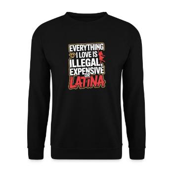 Tout ce que j’aime est illégal, cher ou latina - Sweat-shirt Unisexe - noir - Devant - Alina (178cm) & Michal (187cm)