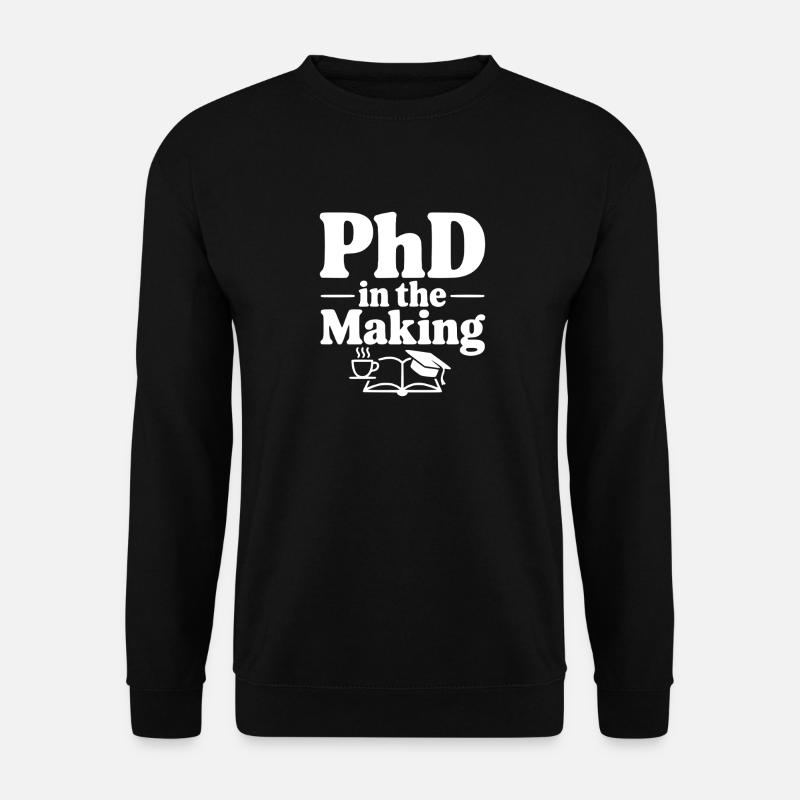 PhD in Entstehung - Unisex Pullover - Schwarz