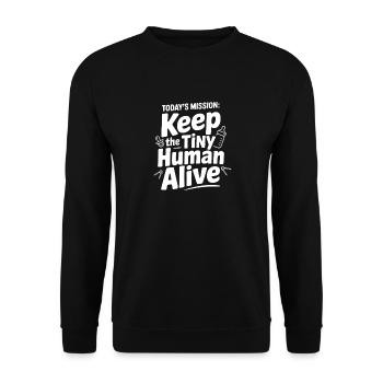 La mission d’aujourd’hui : Garder le petit humain en vie - Sweat-shirt Unisexe - noir - Devant - Alina (178cm) & Michal (187cm)