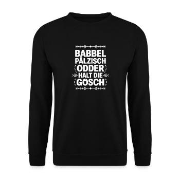  Babbel Pälzisch Odder Halt Die Gosch Pfälzer - Unisex Pullover - Schwarz - Vorne - Alina (178cm) & Michal (187cm)