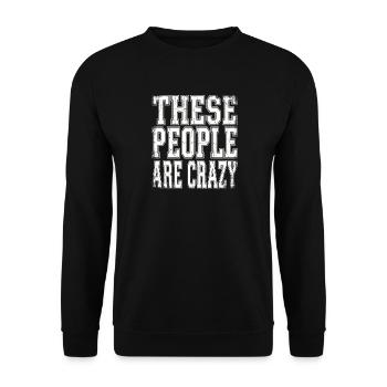 These People Are Crazy - Unisex Pullover - Schwarz - Vorne - Alina (178cm) & Michal (187cm)
