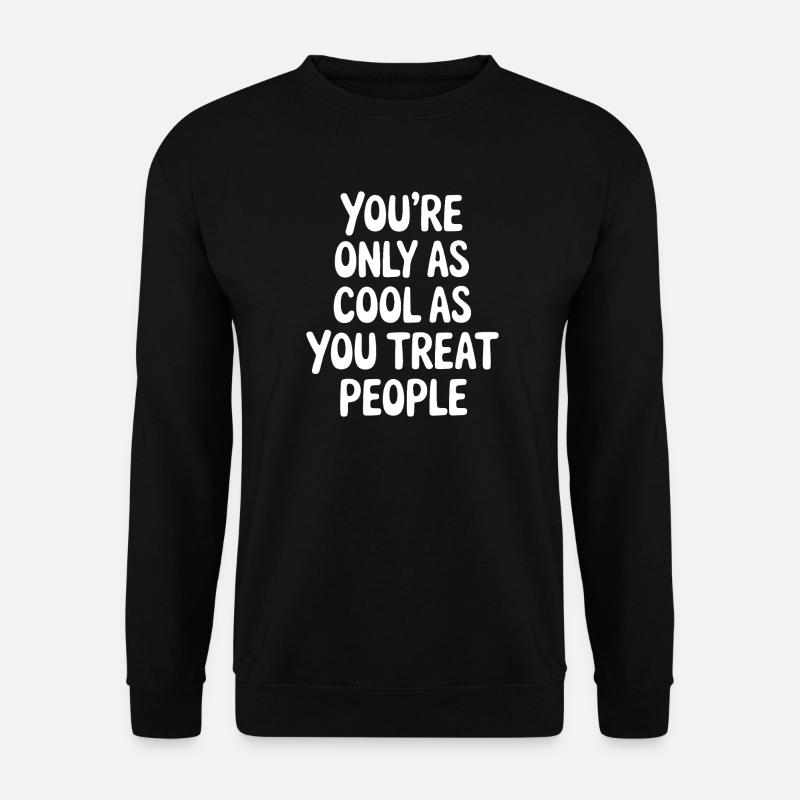 Saying Statement Respect Kindness Gift - Unisex Sweatshirt - black
