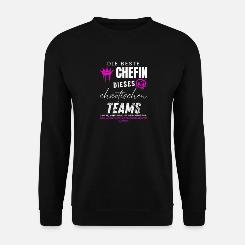 beste Chefin chaotisches Team Chefin geschenke - Unisex Pullover - Schwarz