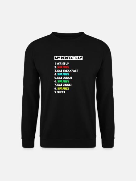 My Perfect Day Surfing Schedule Surfer - Unisex Sweatshirt - black
