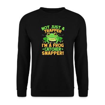 Frog Catcher Not Just A Trapper Frog Snapper Frog - Unisex Pullover - Schwarz - Vorne - Alina (178cm) & Michal (187cm)