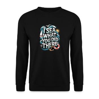 Je vois ce que tu as fait, humour maritime - Sweat-shirt Unisexe - noir - Devant - Alina (178cm) & Michal (187cm)