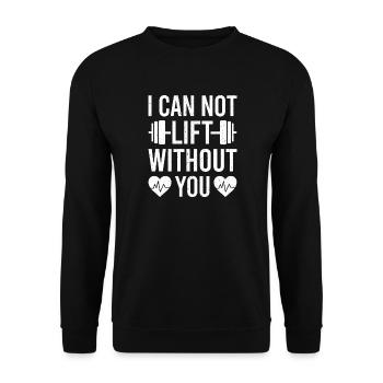 Powerlifting Bodybuilder I Can Not Lift Without - Unisex Sweatshirt - black - Front - Alina (178cm) & Michal (187cm)