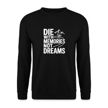 Die with Memories Not Dreams - Unisex Sweatshirt - black - Front - Alina (178cm) & Michal (187cm)