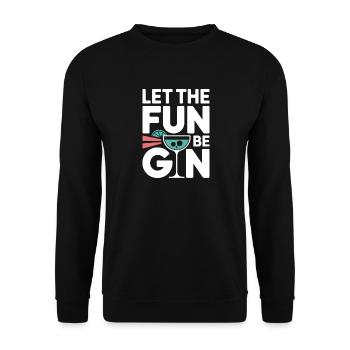 Gin Let The Fun Be Gin & Tonic Lover Party Gin - Unisex Sweatshirt - black - Front - Alina (178cm) & Michal (187cm)