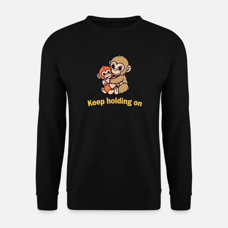 Keep Holding On Monkeys - Unisex Sweatshirt - black