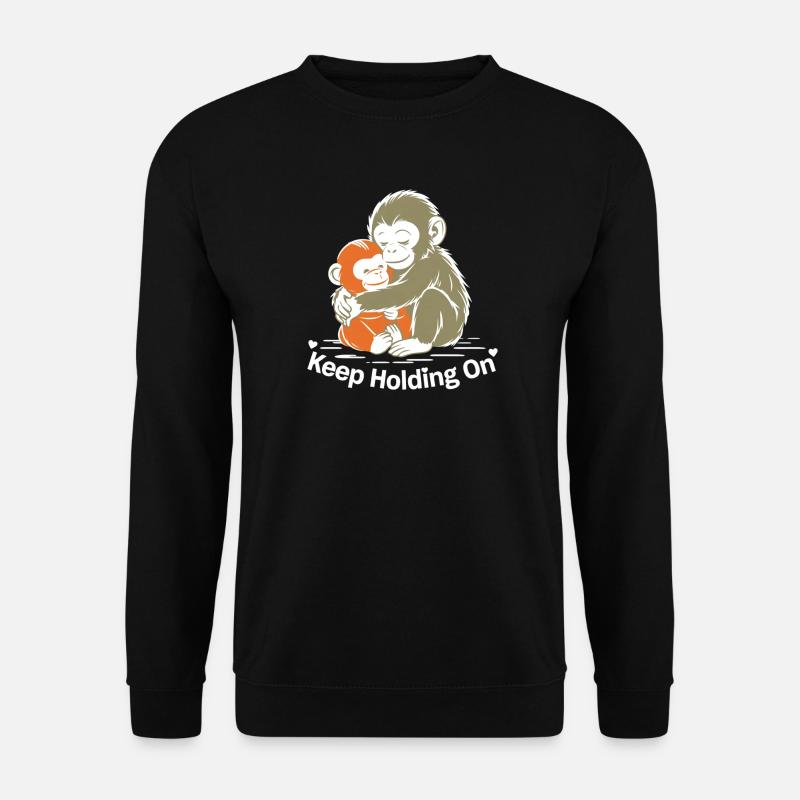 Keep Holding On Monkey Hug - Unisex Sweatshirt - black