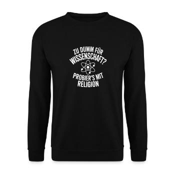 Zu dumm für Wissenschaft? Religion - Unisex Pullover - Schwarz - Vorne - Alina (178cm) & Michal (187cm)