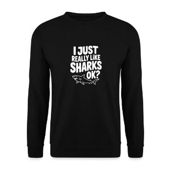 I Just Really Like Sharks Ok? - Unisex Sweatshirt - black - Front - Alina (178cm) & Michal (187cm)