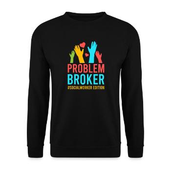Social Worker Quote Problem Broker Social Work - Unisex Sweatshirt - black - Front - Alina (178cm) & Michal (187cm)