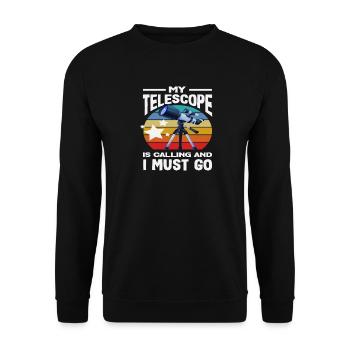 Mein Teleskop Ruft Astronomie Weltraum Spruch - Unisex Pullover - Schwarz - Vorne - Alina (178cm) & Michal (187cm)