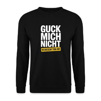 Guck Mich Nicht In Diesem Ton An Frech Büro Spruch - Unisex Pullover - Schwarz - Vorne - Alina (178cm) & Michal (187cm)