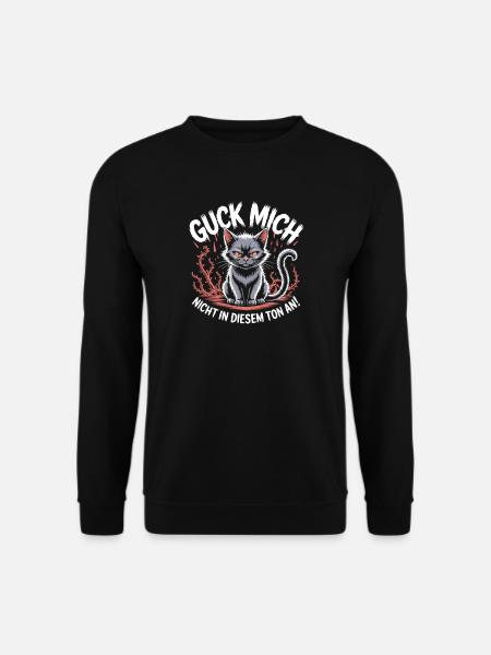 Guck Mich Nicht In Diesem Ton An Frech Büro Spruch - Unisex Pullover - Schwarz