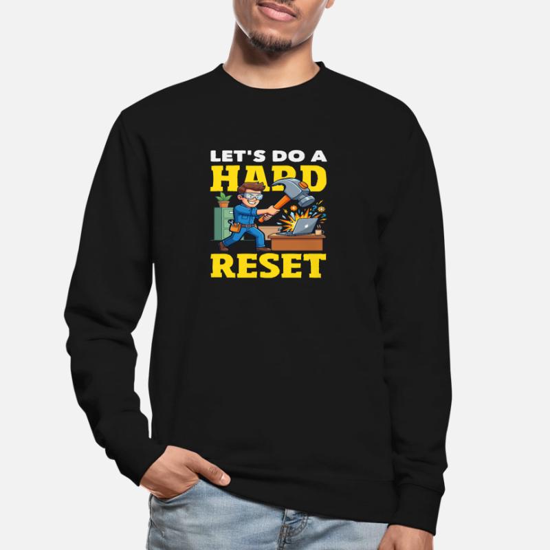 Faisons un ordinateur marteau à réinitialisation complète Sweat-shirt Unisexe