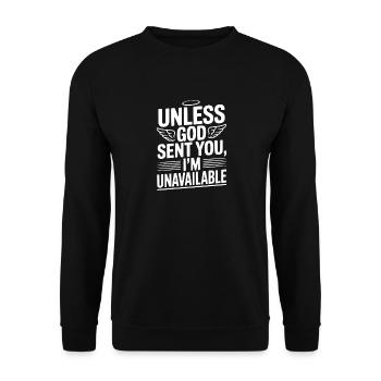 Unless God Sent You, I'm Unavailable - Unisex Sweatshirt - black - Front - Alina (178cm) & Michal (187cm)