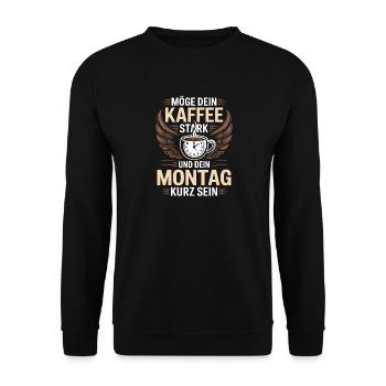  Möge Dein Kaffee Stark Und Dein Montag Kurz Sein - Unisex Pullover - Schwarz - Vorne - Alina (178cm) & Michal (187cm)