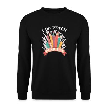 Artist Painter Graphic I Do Pencil Push Ups Saying - Unisex Pullover - Schwarz - Vorne - Alina (178cm) & Michal (187cm)