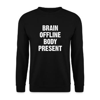 Brain Offline Body Present - Unisex Sweatshirt - black - Front - Alina (178cm) & Michal (187cm)