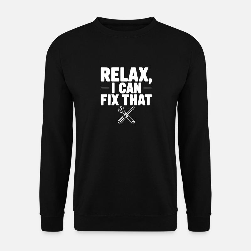 Relax, I Can Fix That - Unisex Sweatshirt - black