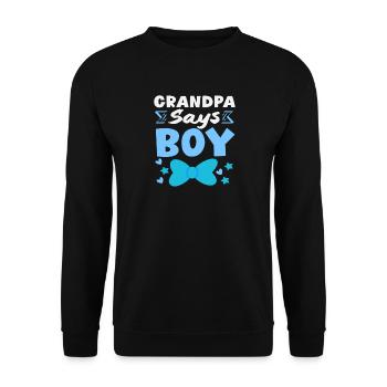 Opa Sagt Junge Gender Reveal Party - Unisex Pullover - Schwarz - Vorne - Alina (178cm) & Michal (187cm)
